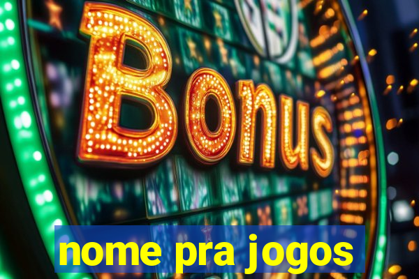 nome pra jogos